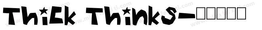 Thick Thinks字体转换